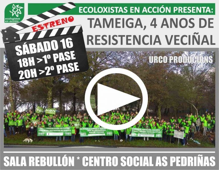 Ecoloxistas en Acción presenta hoxe no auditorio do centro social As Pedriñas o documental ‘Tameiga, 4 anos de resistencia veciñal’