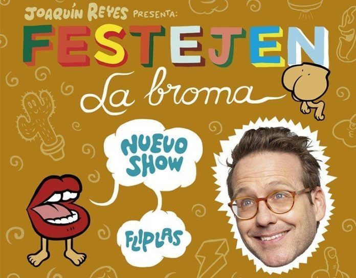 -joaquin-reyes-presenta-festejen-la-broma